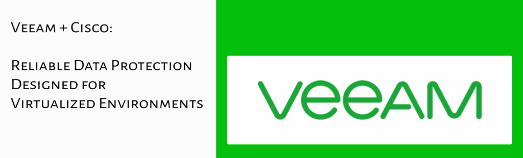 Veeam + Cisco_Reliable Data Protection