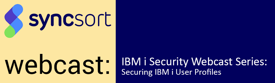 SYNCSORT Webcast_Securing IBM i User Profiles