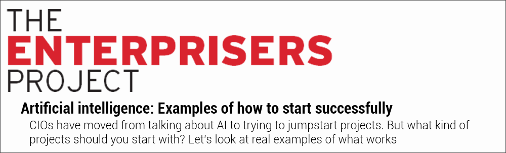 The Enterprisers Project - Examples of how to start Artificial Intelligence projects