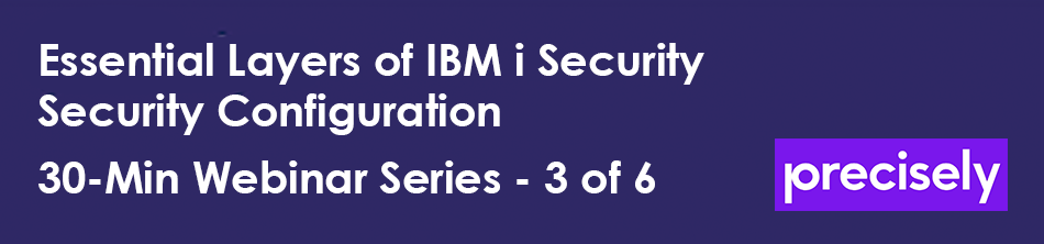 IBM i Security Configuration Webinar