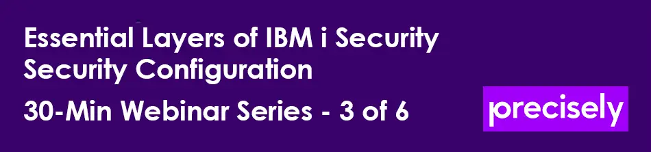 IBM i Security Configuration Webinar