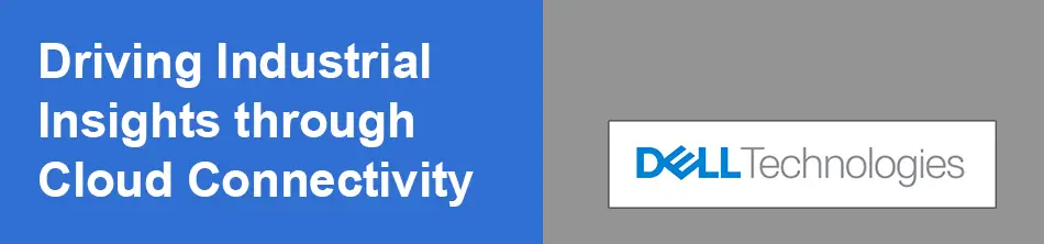 NEWSLINK HEADER_Dell Case Study_Driving Industrial Insights through Cloud Connectivity