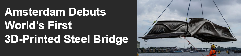 POST HEADER_Amsterdam Debuts World’s First 3D-Printed Steel Bridge